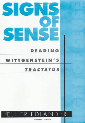 Signs Of Sense : Reading Wittgenstein's Tractatus.
