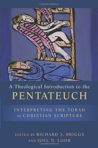 A Theological Introduction To The Pentateuch : Interpreting the Torah as Christian Scripture.