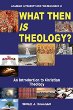 What then is theology? : an introduction to Christian theology